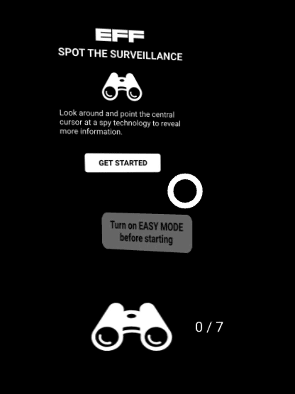 To turn on EASY MODE, move the cursor over the "Turn on EASY MODE before starting" button until it is highlighted. Then, start as usual by moving the cursor over "Get Started". Once you do so, surveillance devices will be highlighted, to make spotting them simpler. An image of the spot the surveillance entrance screen. The screen contains a "GET STARTED" button and a button below that which says "TURN ON EASY MODE". This gif shows the cursor hovering over "TURN ON EASY MODE" until it is highlighted.
