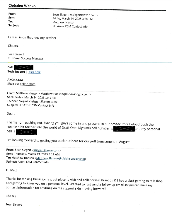 An email exchange in which a Dickinson Police officer invites an Axon rep to a golf tournament, and the Axon rep calls him "brother." An email exchange in which a Dickinson Police officer invites an Axon rep to a golf tournament, and the Axon rep calls him "brother."
